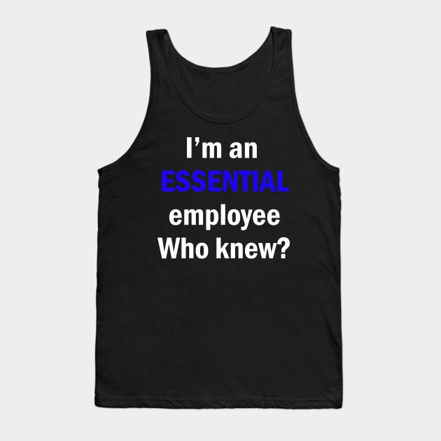 I am an Essential Employee Tank Top by stokedstore